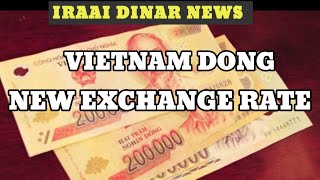 Iraqi Dinar 💥Breaking News 👉 Vietnam Dong Announced New Exchange Rate.5/4/2024