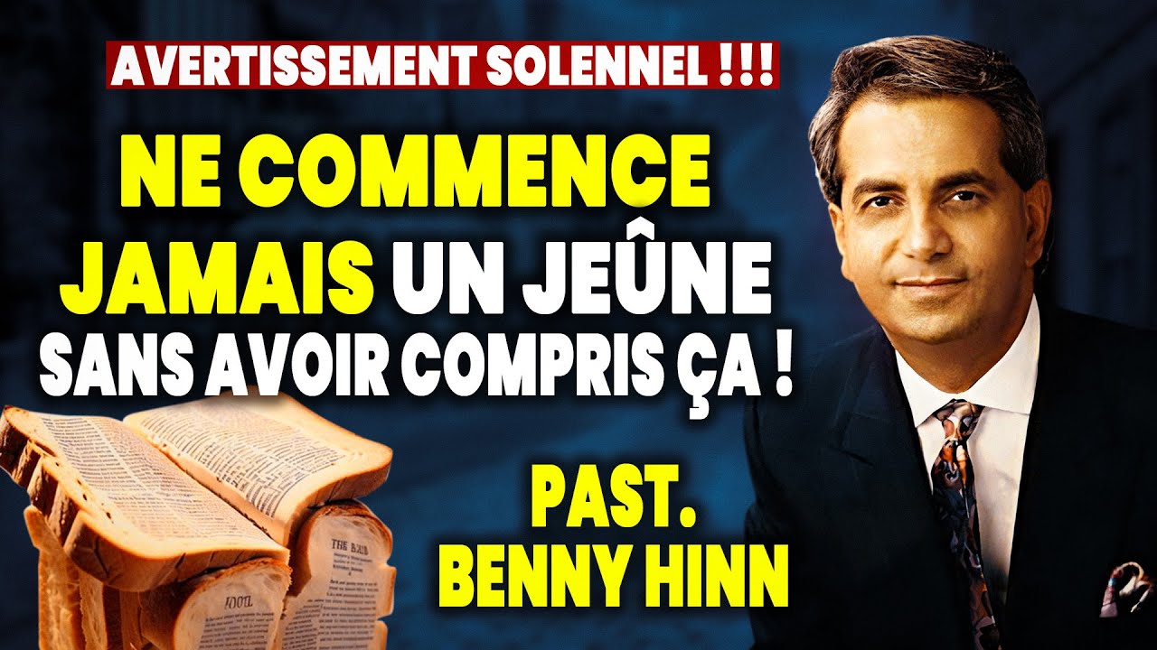 Benny Hinn: Avant de Jeûner, Regarde Ceci : Les 3 Révélations Qui Changent Tout