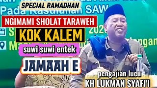 Suwi suwi entek / Pengajian Kh Lukman Syafi'i terbaru / Pengajian lucu Kh Luqman Syafi'i terbaru
