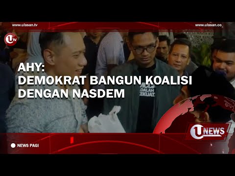 AHY: DEMOKRAT BANGUN KOALISI DENGAN NASDEM | U-NEWS