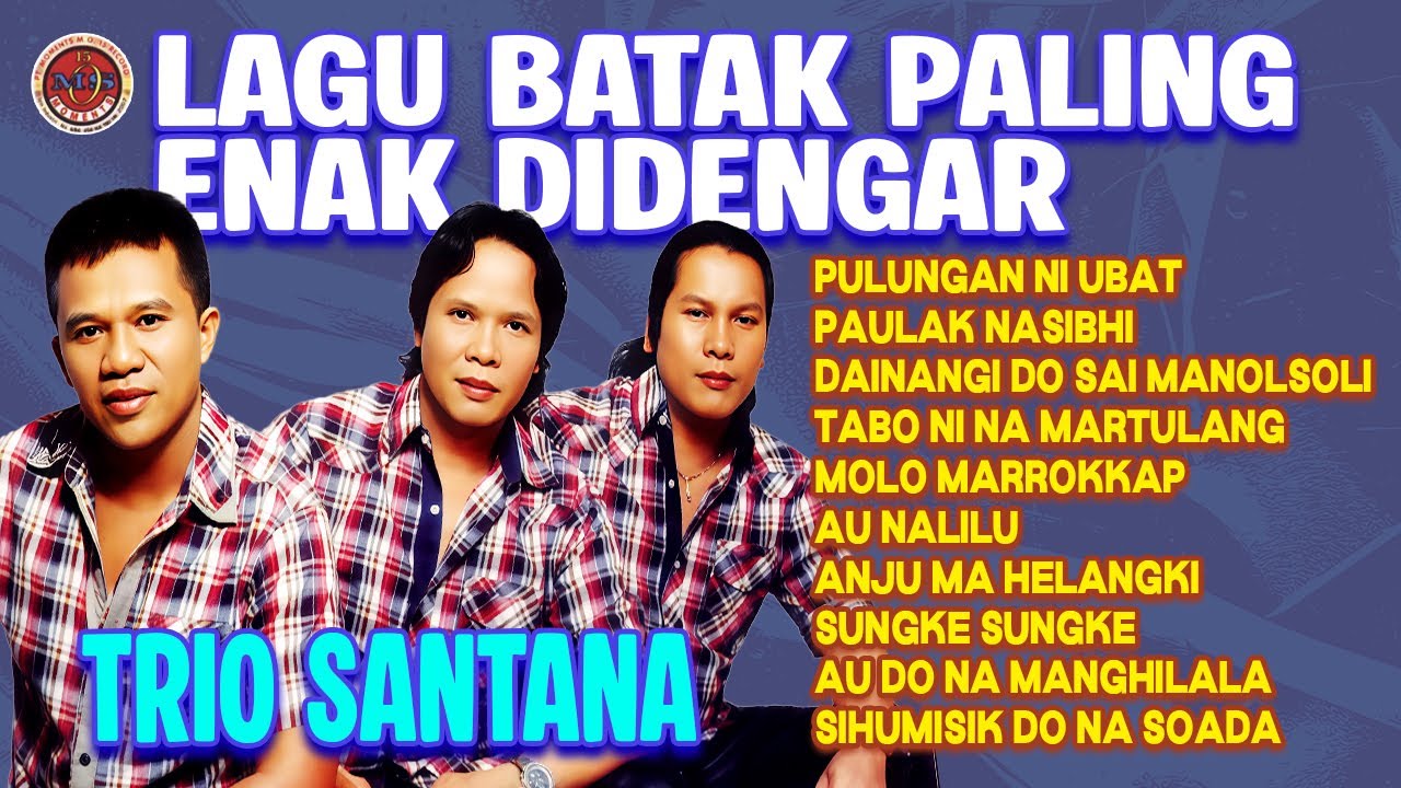 LAGU BATAK PALING ENAK DIDENGAR TRIO SANTANA | Pulungan ni Ubat, Paulak Nasibhi, Molo Marrokkap