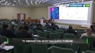 “Uzbekistan 2035” ikkinchi xalqaro forumi o'z nihoyasiga yetdi
