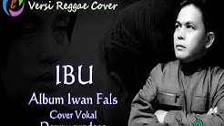 Ibu Album Iwan Fals Versi Reggae Cover Vocal Denny Pradesa  - Durasi: 3:10.  Ibu Album Iwan Fals Versi Reggae Cover Vocal Denny Pradesa  - Durasi: 3:10.