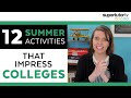 12 Summer Activities that Impress Colleges: Overachiever’s Guide to Summer Break
