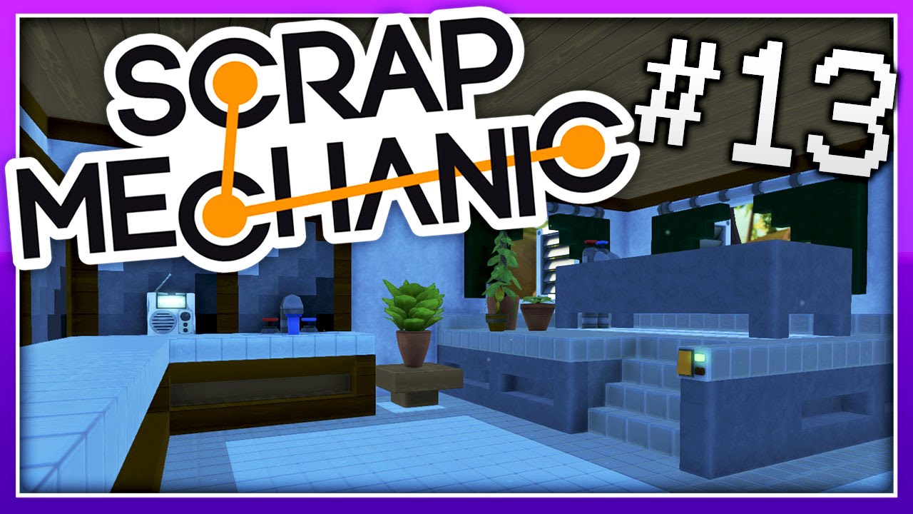 Scrap Mechanic :: How to Build Interior (Design Challenge #1) :: Ep. 13 :: Let's Play Scrap Mechanic