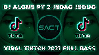 DJ ALONE PT 2 X SLOMO SYIDAD ALAMSYAH X SOFARSABI JEDAG JEDUG || VIRAL TIKTOK 2021 REMIX FULL BASS