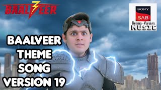 Baalveer Theme Song Version 19 | BAALVEER SEASON 3 | @sonysabdramaversionmusic