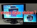 cast laptop to tv Windows 7 hindi || Miracast DLNA  || wireless display 2019