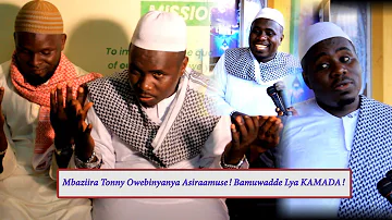 Mbaziira Tonny Owebinyanya Asiraamuse! Bamuwadde Lya KAMADA Ayiise Suuna Ben Amwegateeko.