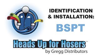 BSPT Fittings / Thread  Identification & Installation  Heads Up for Hosers