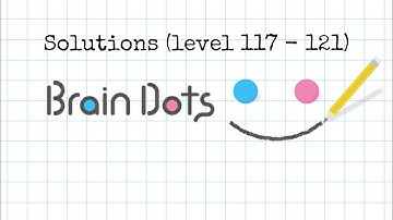 Brain Dots Solutions (level 117 - 121)