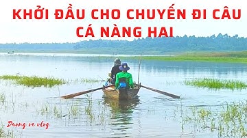 Khởi Đầu Cho Chuyến Câu Cá Nàng Hai l Câu Cá Thác Lác Cườm l Câu Cá Hoàng Đế