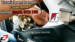 TUTORIAL PEMASANGAN COVER ARM HONDA SUPRA GTR 150 - BY: ZONA MODIFIED