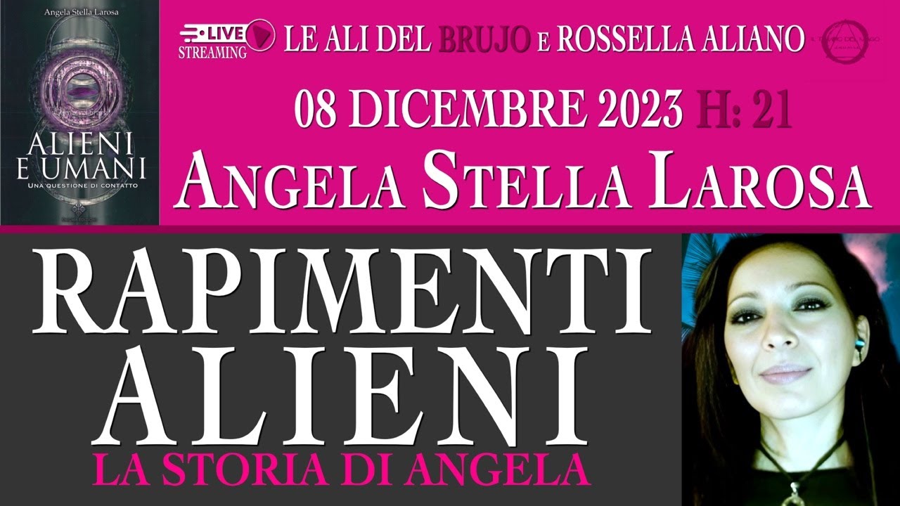 RAPIMENTI ALIENI. LA STORIA DI ANGELA. Con Angela Stella Larosa e ...