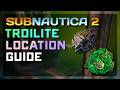 Subnautica 2 Troilite Location Guide — Harvest Rare Troilite for Metal Farm & Repairing Power Plant