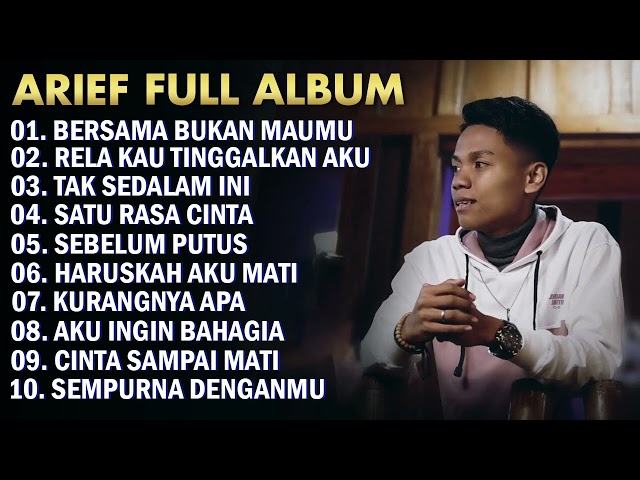 ARIEF FULL ALBUM TERPOPULER 2023 || BERSAMA BUKAN MAUMU - RELA KAU TINGGALKAN AKU class=