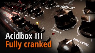 Acidbox III Fully cranked - YouTube