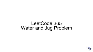LeetCode 365: Water and Jug Problem Profile