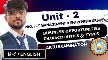 Business Opportunities | Characteristics & Types | Project Management And Entrepreneurship | Unit 2