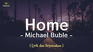 Home - Michael Buble | let me go home ( lirik dan terjemahan )