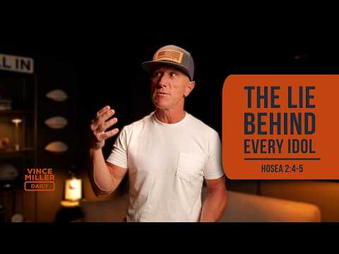 The Lie Behind Every Idol | Hosea 2:4-5