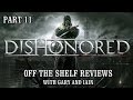 Dishonored Part 11 - Off The Shelf Reviews