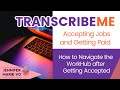 TranscribeMe Tutorial How To Accept Jobs Once You Get Accepted To Be A Transcriber 
