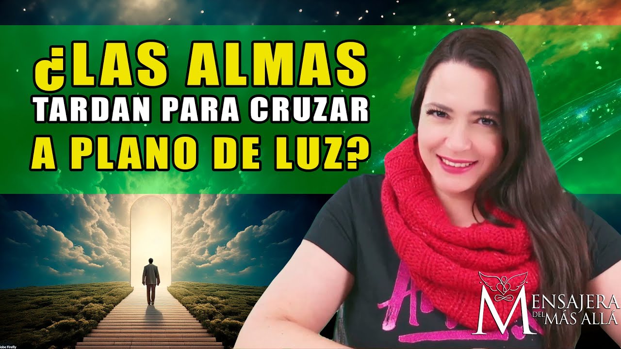 P05 ¿Cuanto tarda un alma en cruzar a plano de luz? - YouTube