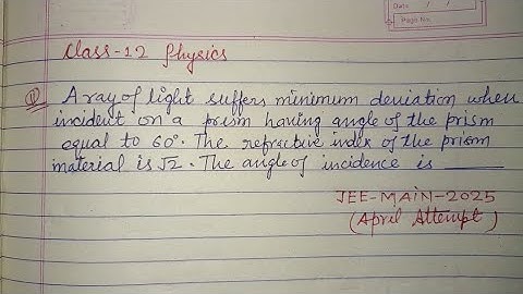 A ray of light suffers minimum deviation when incident on a prism.. | jee main physics pyqs solution