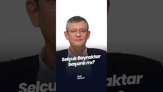 Özgür Özelden, Selçuk Bayraktar Yorumu