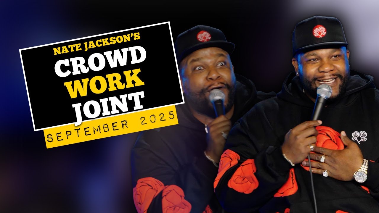 NATE JACKSON SEPTEMBER 2025 CROWD WORK JOINT