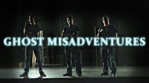 GHOST MISADVENTURES