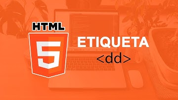 ¿Qué es Etiqueta dd HTML? 👉 Curso de HTML5