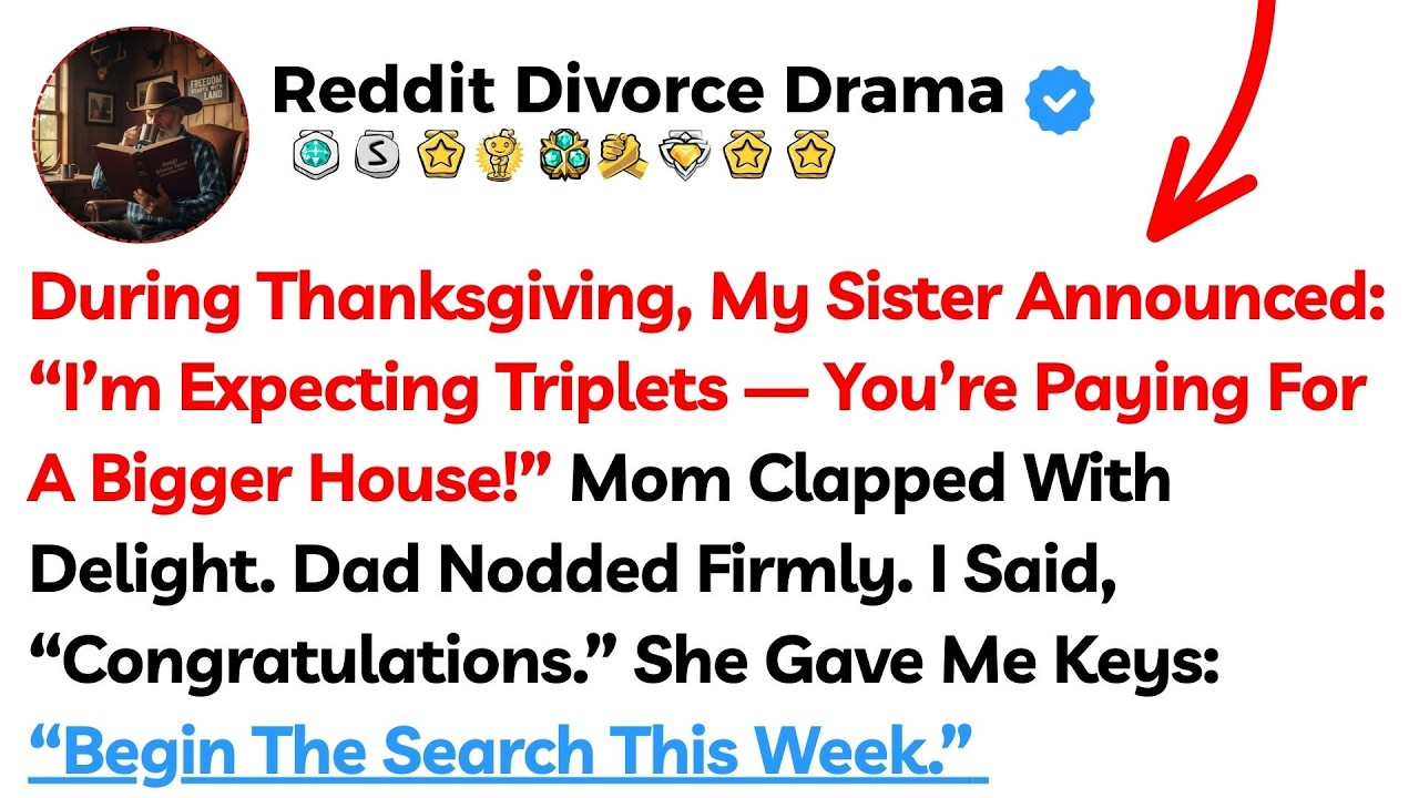 During Thanksgiving, My Sister Said: “I’m Expecting Triplets — You’re Paying For A Bigger House!”