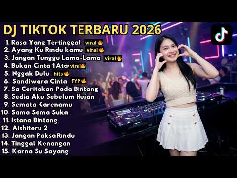 DJ REMIX TIKTOK TERBARU 2026 🎵 RASA YANG TERTINGGAL 🎵 AYANG KU RINDU KAMU 🎵 NGGAK DULU🎵  FULL BASS