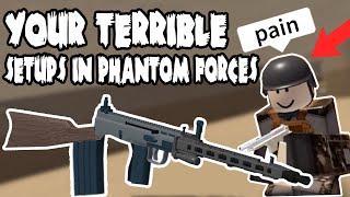 USING YOUR BAD SETUPS IN PHANTOM FORCES