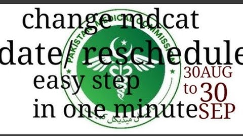 CHANGE MDCAT DATE EASY STEPS