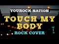 TOUCH MY BODY (by Mariah Carey) | Rock Cover | YouRock Nation