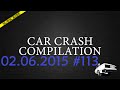 Car crash compilation #113 | Подборка аварий 02.06.2015 