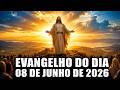EVANGELHO DO DIA 08 DE JUNHO DE 2026