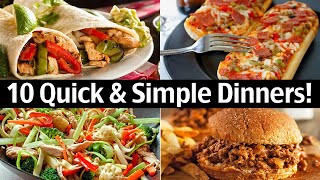 10 Quick and Simple Dinner Recipes  15 Minutes or less!