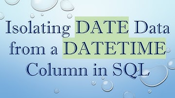 Isolating DATE Data from a DATETIME Column in SQL