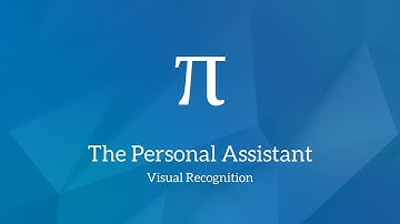Pi - The Personal Assistant - Visual Recognition (Raspberry Pi + IBM® Watson)
