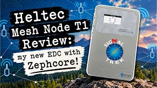 Heltec Mesh Node T1 Review - my new EDC with ZephCore!