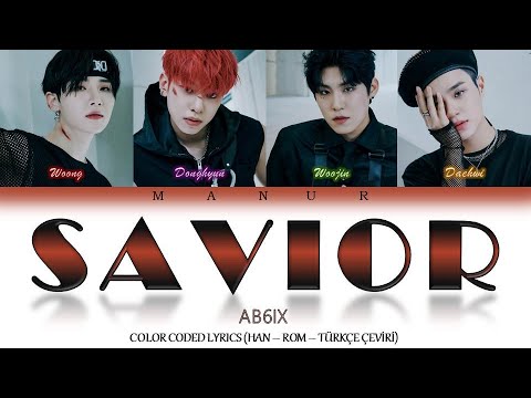 Ab6ix (에이비식스) - Savior (Han- Rom- TÜRKÇE ÇEVİRİ) Color Coded Lyrics