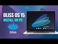 How to Install Bliss OS 15 on PC [Android 12]