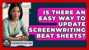 Is There An Easy Way To Update Screenwriting Beat Sheets? - Screenwriter