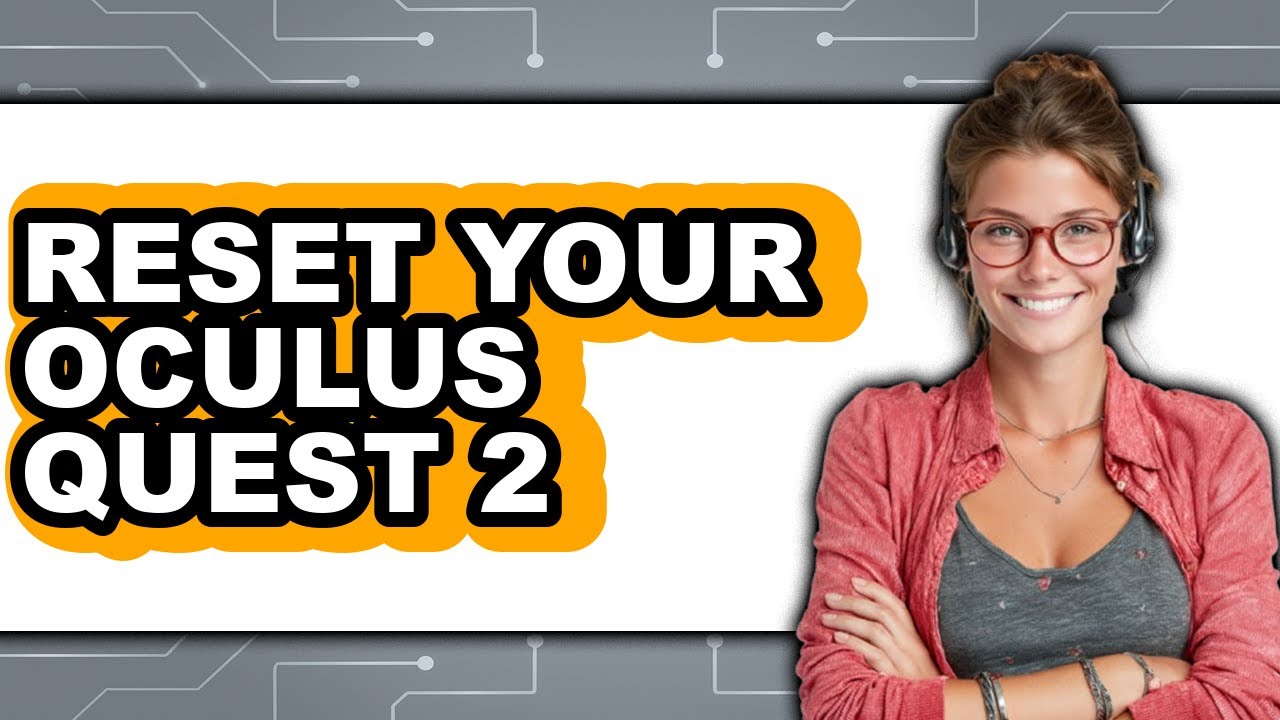 How to Reset Your Oculus Quest 2 (Updated 2025)