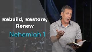 Rebuild, Restore, Renew (1): Renewal Begins With A Reset (Nehemiah 1)