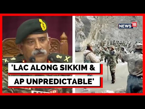 India China Border News | Situation Along Sikkim And AP Is Unpredictable: Lt Gen Kalita | News18 - CNNNEWS18
